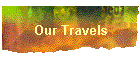 Our Travels
