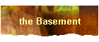 the Basement